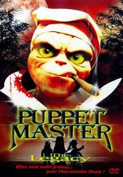 Повелитель кукол 8: Наследие — Puppet Master 8: The Legacy (2003)