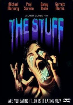 Вкусная Дрянь (Смертельный Десерт) — The Stuff (1985)