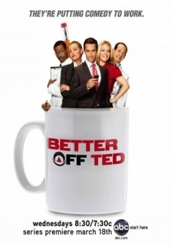 Давай еще, Тэд (Везунчик Тэд) — Better Off Ted (2009-2010) 1,2 сезоны